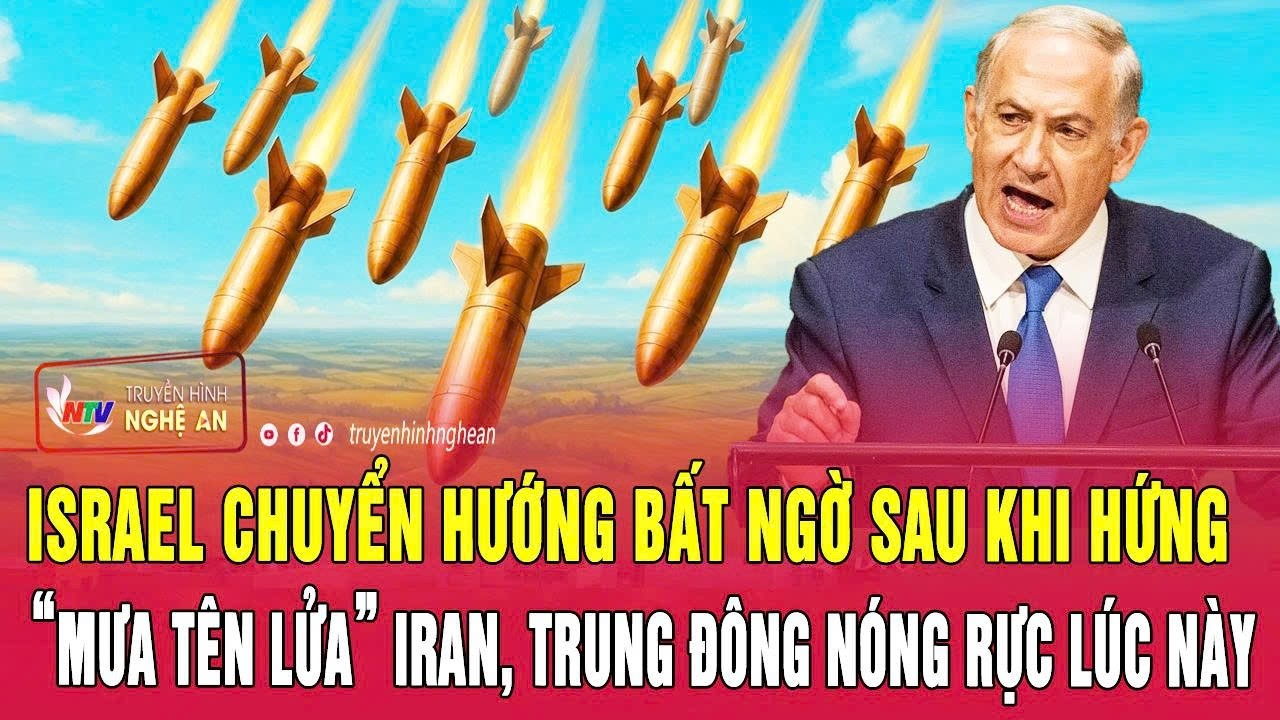 Israel chuyển hướng bất ngờ sau khi hứng “mưa tên lửa” Iran, Trung Đông nóng rực lúc này