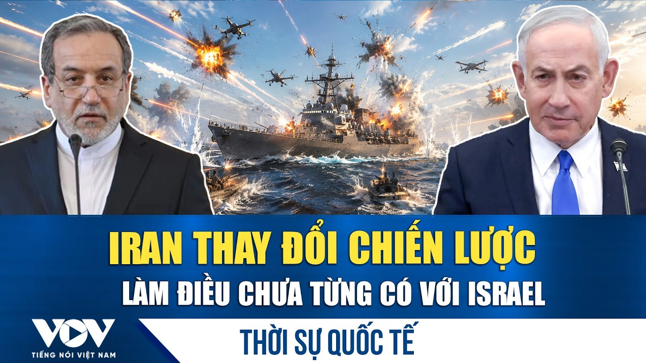 Thời sự quốc tế sáng 11/6: Iran lật thế cờ với Israel; gửi tín hiệu tới loạt nước láng giềng