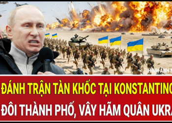 Điểm nóng 11/6: Nga đánh trận tàn khốc tại Konstantinovka, cắt đôi thành phố, vây hãm quân Ukraine