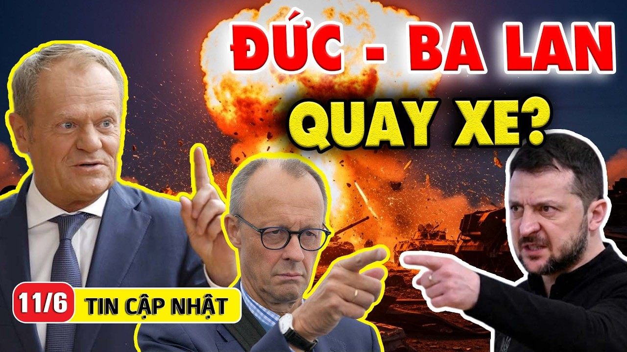 Điểm Nóng 11/6: Ba Lan Đức bắt Ukraine trá giá, gửi tối hậu thư tới Kiev, Châu Âu Vỡ Mộng Trăm Tỷ!