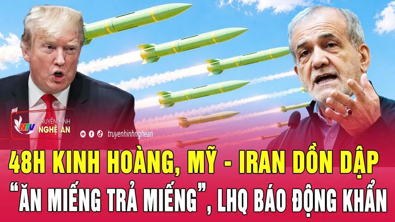 Điểm nóng thế giới 12/6: 48h kinh hoàng, Mỹ – Iran dồn dập “ăn miếng trả miếng”, LHQ báo động khẩn