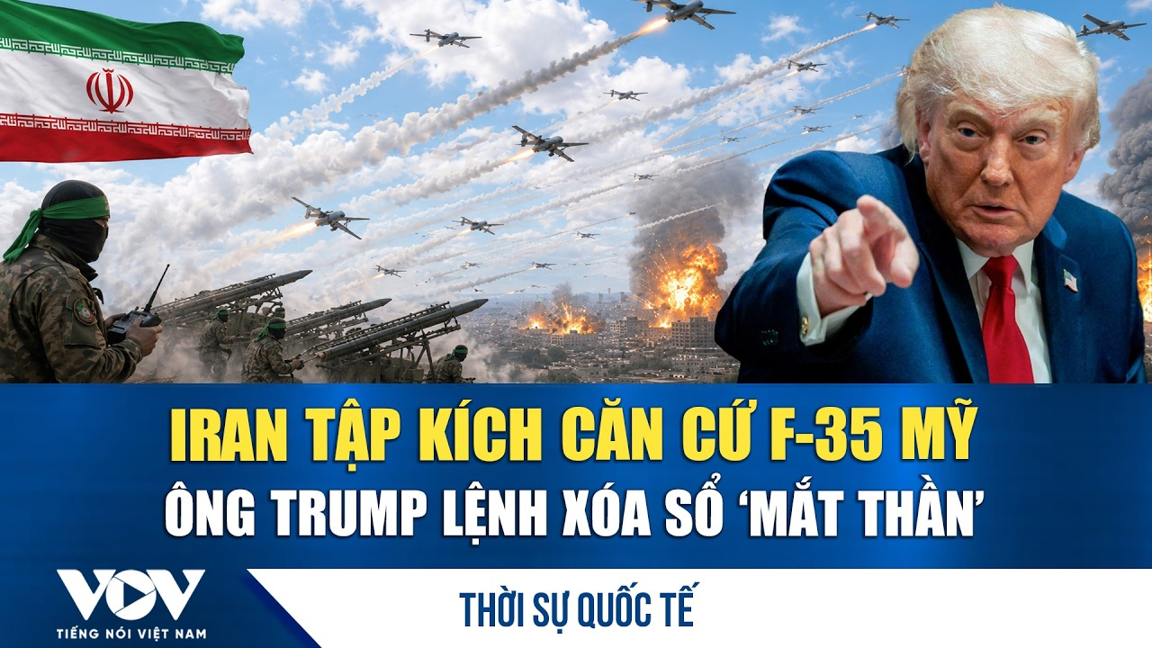 Thời sự quốc tế sáng 12/6: 12 tên lửa Iran nã căn cứ F-35 Mỹ, ông Trump lệnh xóa sổ ‘mắt thần’ Iran