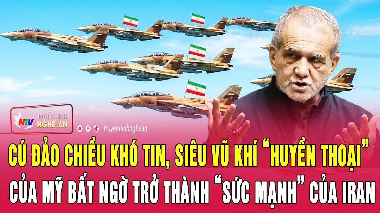 Cú đảo chiều khó tin, siêu vũ khí “huyền thoại” của Mỹ bất ngờ trở thành “sức mạnh” của Iran