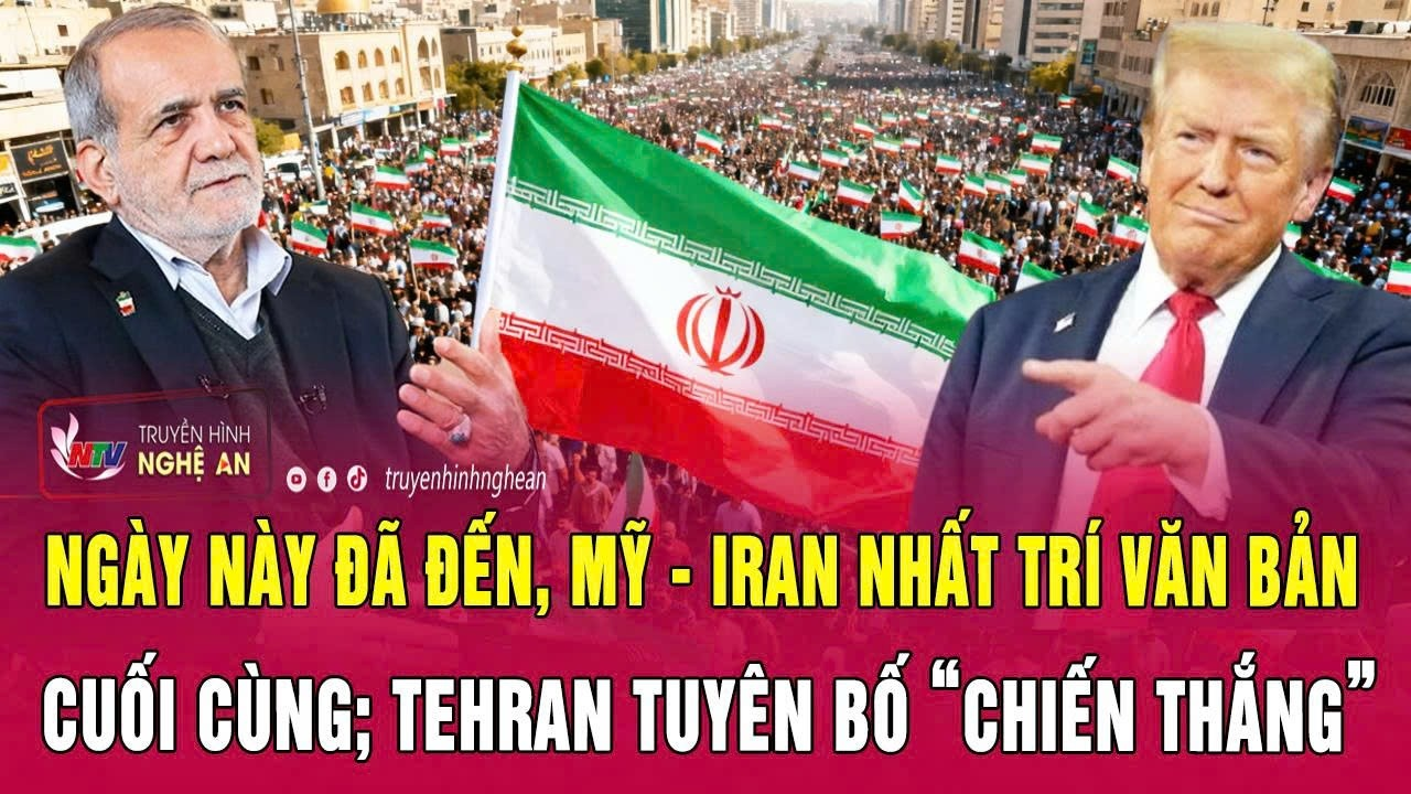 Thời sự 13/6: Ngày này đã đến, Mỹ – Iran nhất trí văn bản cuối cùng; Tehran tuyên bố “chiến thắng”