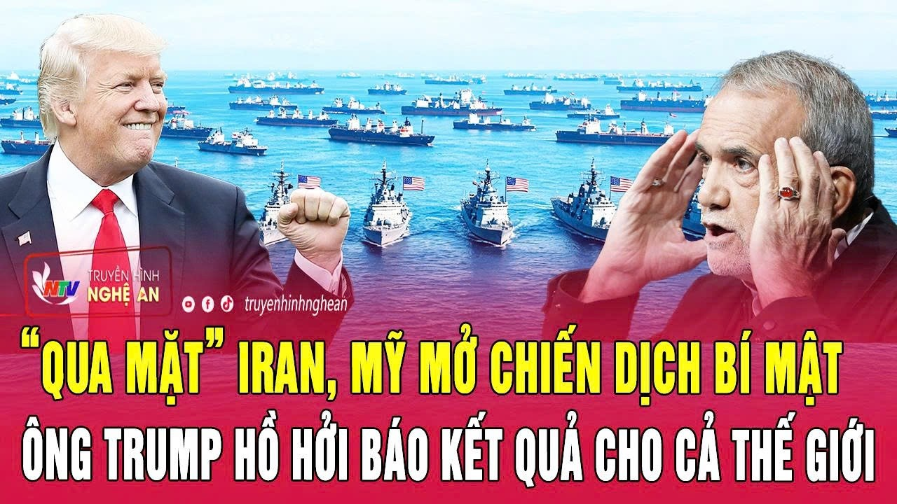 “Qua mặt” Iran, Mỹ mở chiến dịch bí mật, ông Trump hồ hởi báo kết quả cho cả thế giới