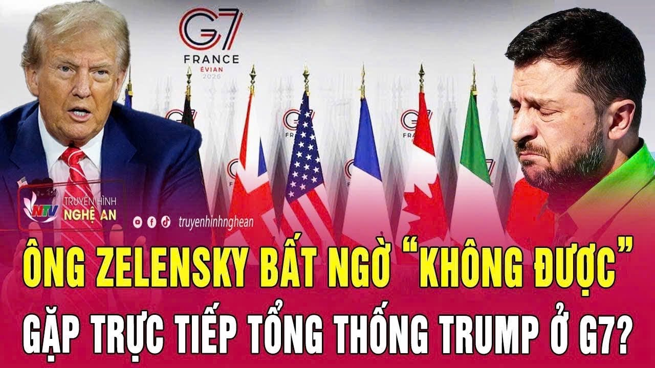 Thời sự quốc tế 15/6: Ông Zelensky bất ngờ “không được” gặp trực tiếp Tổng thống Trump ở G7?