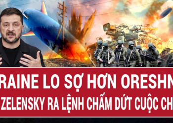 Vấn đề hôm nay 3/6: Ukraine lo sợ hơn Oreshnik; ông Zelensky vội vã ra lệnh chấm dứt cuộc chiến’