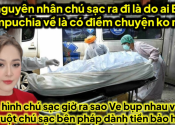 Lộ nguyên nhân chú sạc ra đi là do ai bên campuchia về có điềm,tiền bảo hiểm khủng chú sạc bên pháp