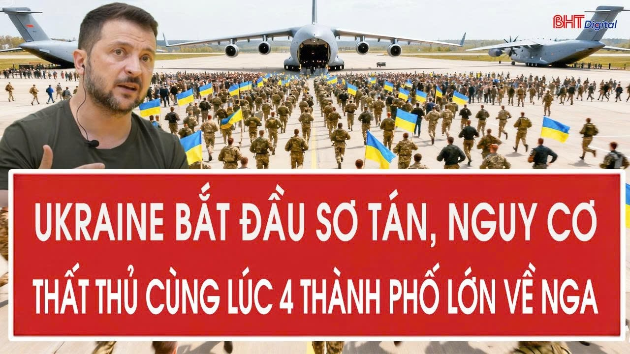 Ukraine bắt đầu sơ tán, nguy cơ thất thủ cùng lúc 4 thành phố lớn về Nga