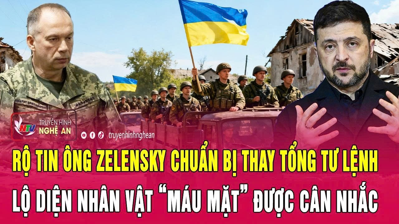 Rộ tin ông Zelensky chuẩn bị thay Tổng tư lệnh, lộ diện nhân vật “máu mặt” được cân nhắc