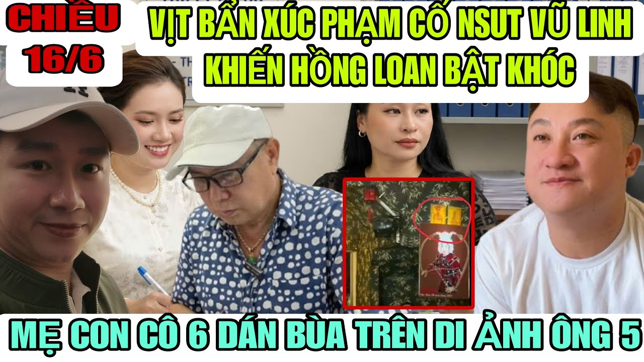 Hồng Loan Bức Xúc Khi Vịt Bẩn Xúc Phạm Cố NSUT Vũ Linh, Mẹ Con Cô 6 Dán Bùa Ở Di Ảnh Ông 5
