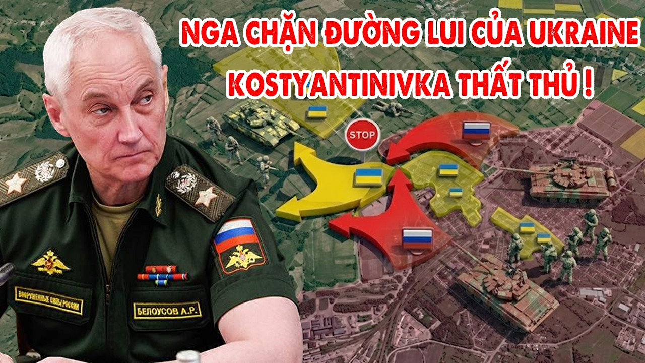 Nga chặn đường rút lui của tàn quân Ukraine, Kostyantinivka thất thủ !