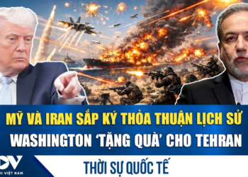 Thời sự quốc tế sáng 17/6: Thỏa thuận Mỹ – Iran sắp được công bố, Washington ‘tặng quà’ Tehran