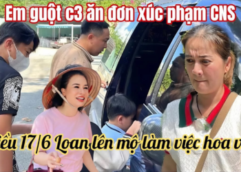 H Loan A Hải Lên Mộ Gấp Làm Việc Hoa Viên, Em Guột C3 Đi Xa Xúc Phạm CNS Khóc Cầu Xin Mẹ Nui