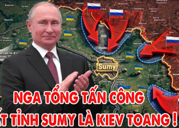 Nga tổng tấn công toàn chiến tuyến, mũi đột phá mới ở Sumy khiến Kiev lo sốt vó !