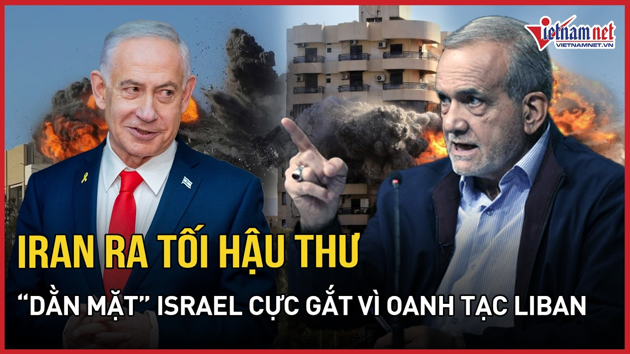 Iran ra tối hậu thư “dằn mặt” Israel cực gắt, TT Trump công khai chỉ trích đồng minh ruột