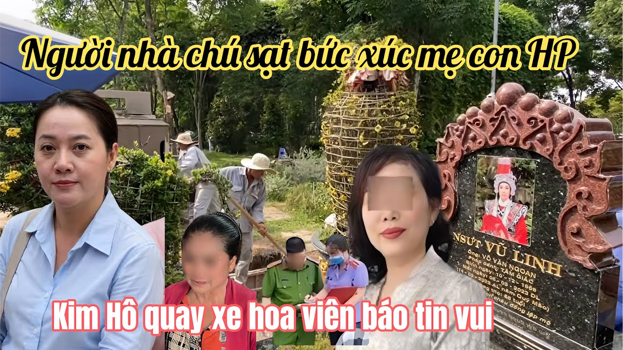 Kim Hô Quay Xe Người Nhà Chú Sạt Bên Pháp Bức Xúc HP Bỏ Rơi Lúc Cuối Đời, Hoa Viên Báo Tin Vui