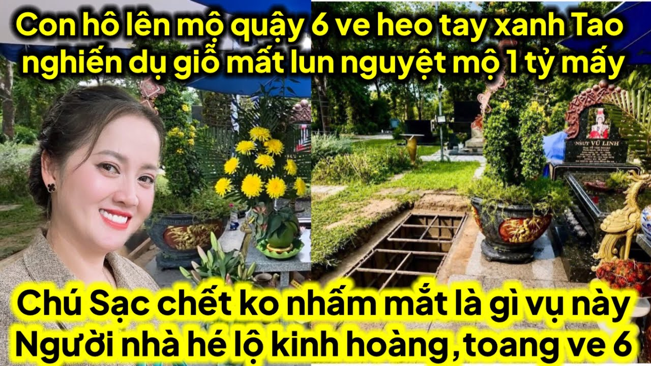 Con hô lên mộ quậy ký giấy xong biết 6 ve tao nghiến dụ giỗ nó tức mấy 1tỷ mấy,sạc ko nhắm mắt do ai