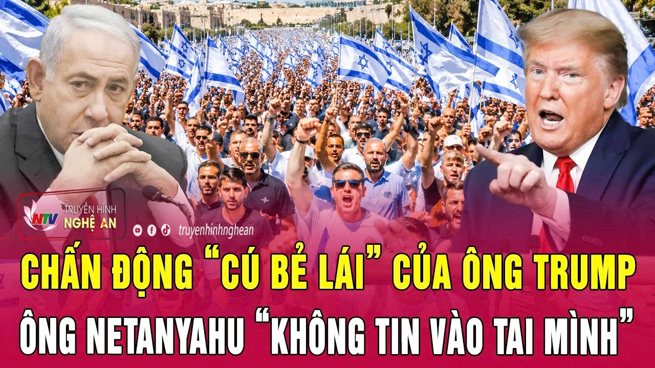 Thời sự quốc tế 19/6: Chấn động “cú bẻ lái” của ông Trump, ông Netanyahu “không tin vào tai mình”
