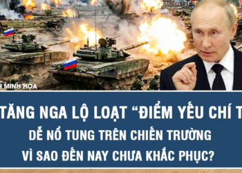 Xe tăng Nga lộ loạt “điểm yếu chí tử” dễ nổ tung trên chiến trường, vì sao đến nay chưa khắc phục?