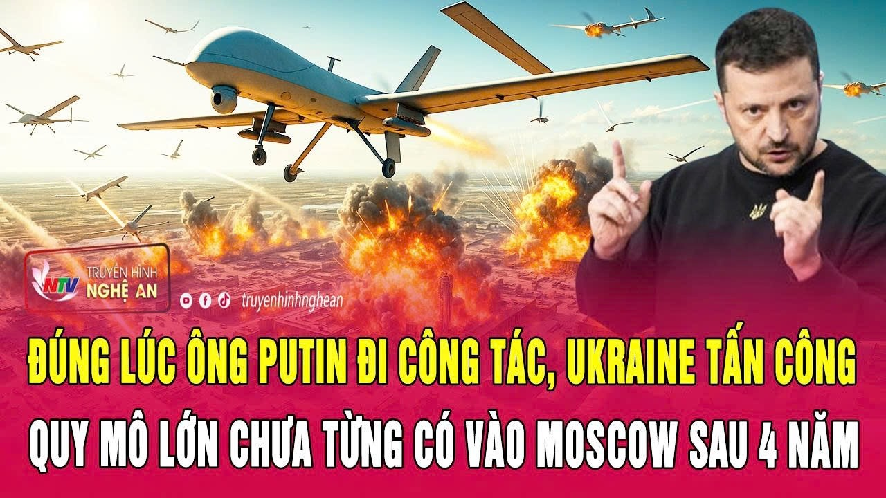 Đúng lúc ông Putin đi công tác, Ukraine tấn công quy mô lớn chưa từng có vào Moscow sau 4 năm