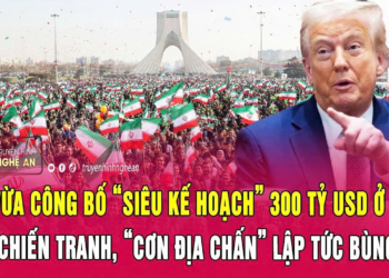 Mỹ vừa công bố “siêu kế hoạch” 300 tỷ USD ở Iran sau chiến tranh, “cơn địa chấn” lập tức bùng lên