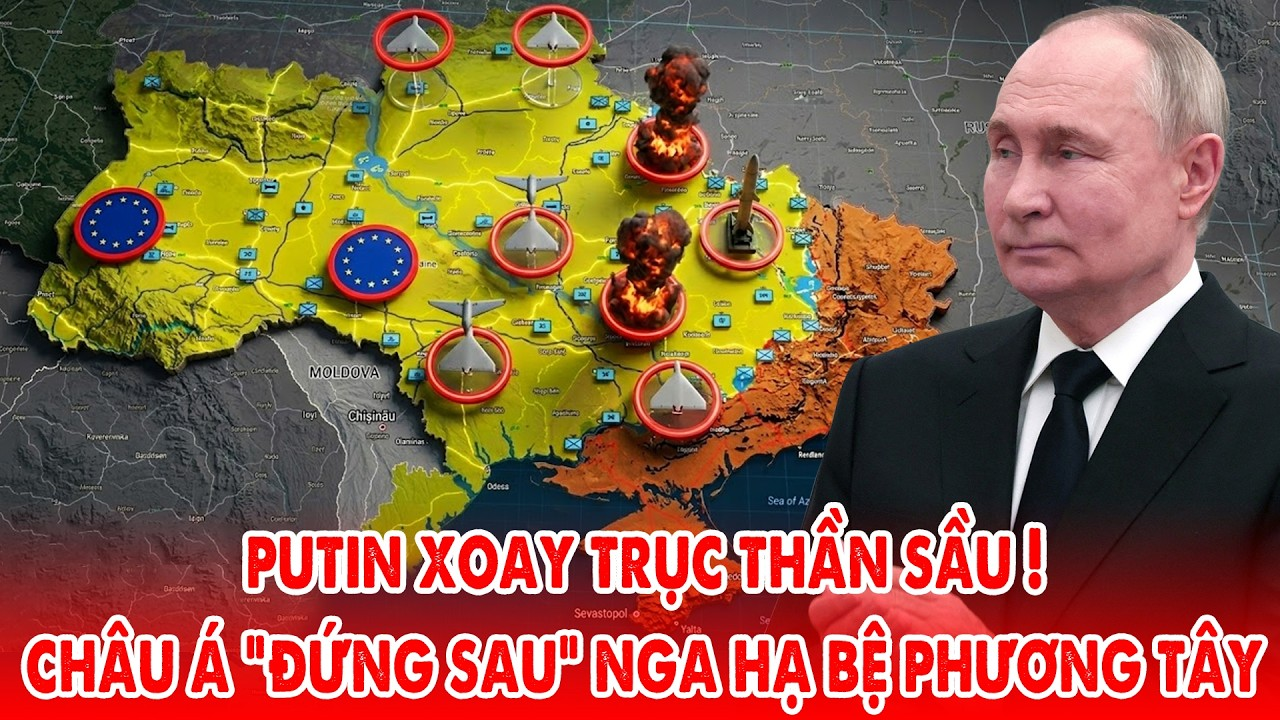 Châu Âu dồn toàn lực viện trợ Ukraine chống Nga, Putin gấp rút xoay trục sang châu Á !