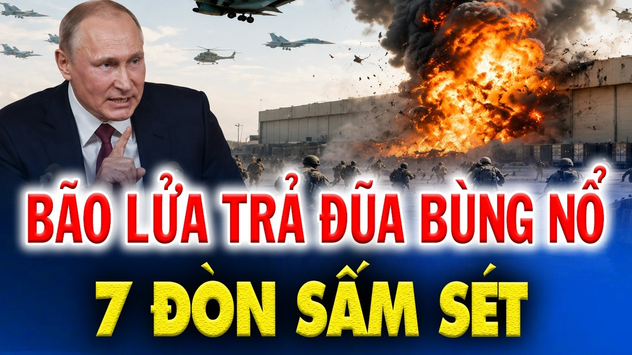 BÃO LỬA TRẢ ĐŨA BÙNG NỔ, NGA GIÁNG BẢY ĐÒN SẤM SÉT KHẮP UKRAINE