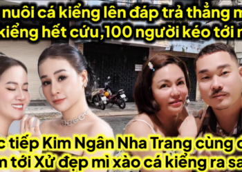 .Trực tiếp Kim Ngân Nha Trang tới xử đẹp Mì Xào Cá Kiểng mẹ nuôi lên tiếng hết cứu toang đi xa 2 em