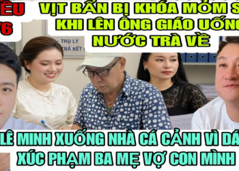 Vịt Bẩn Vị Khóa Mõm Sau Khi Lên Ông Giáo, Lê Minh Xuống Nhà Cá Cảnh Vì Xúc Phạm Ba Mẹ Vợ Con Mình