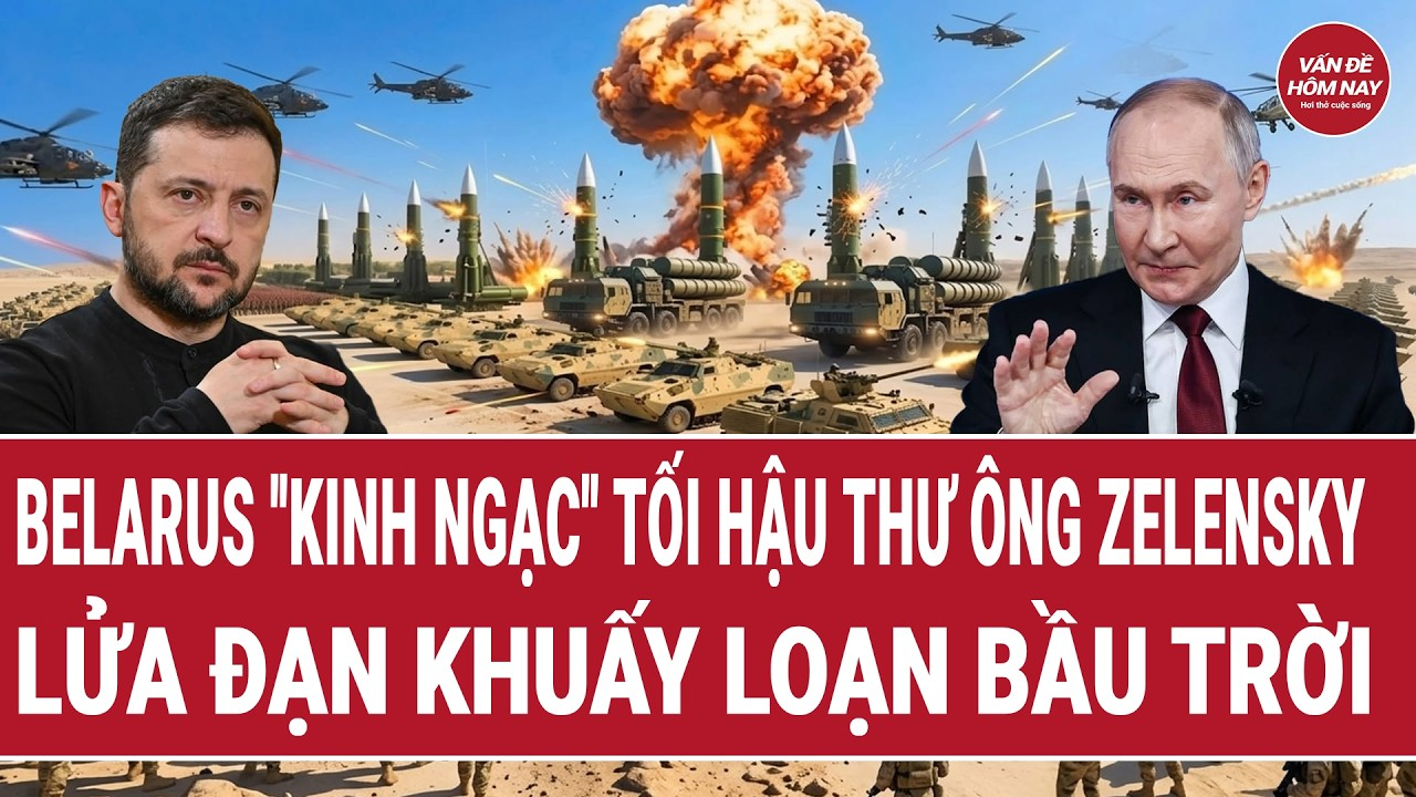 Chiến sự Nga-Ukraine: Belarus “kinh ngạc” tối hậu thư ông Zelensky; lửa đạn khuấy loạn bầu trời