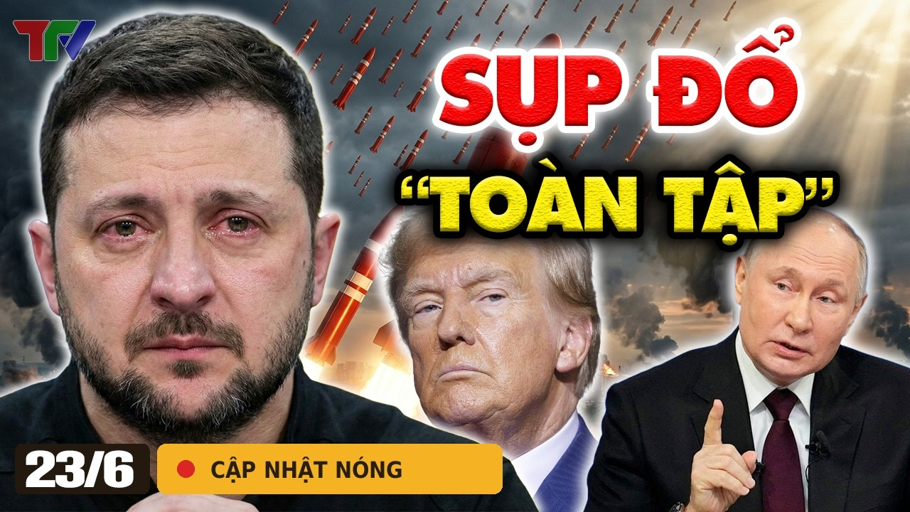 ĐIỂM NÓNG THẾ GIỚI 23/6: NGA NGHIỀN NÁT PHÒNG TUYẾN CUỐI CÙNG, UKRAINE CHỜ GIỜ GIẢI PHÓNG