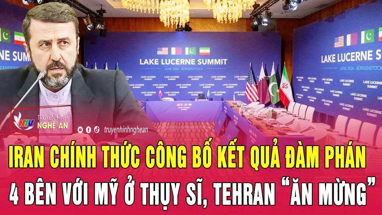 Nóng: Iran chính thức công bố kết quả đàm phán 4 bên với Mỹ ở Thụy Sĩ, Tehran “ăn mừng”