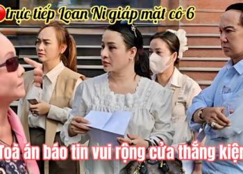 Hồng Loan Ni Giáp Mặt Trực Tiếp Cô 6 Tại Toà, Tin Vui Loan Rộng Cửa Thắng Kiện 99%
