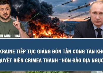 Ukraine tiếp tục giáng đòn tấn công tàn khốc, quyết biến Crimea thành “hòn đảo địa ngục”