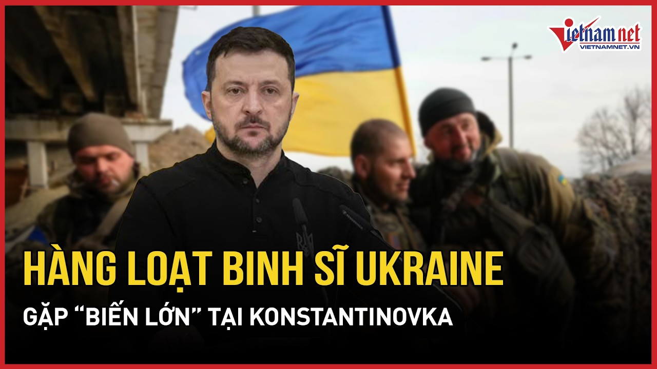 Tin sét đánh ập đến Kiev: Hàng loạt binh sĩ Ukraine gặp “biến lớn” tại Konstantinovka, Nga thắng lớn