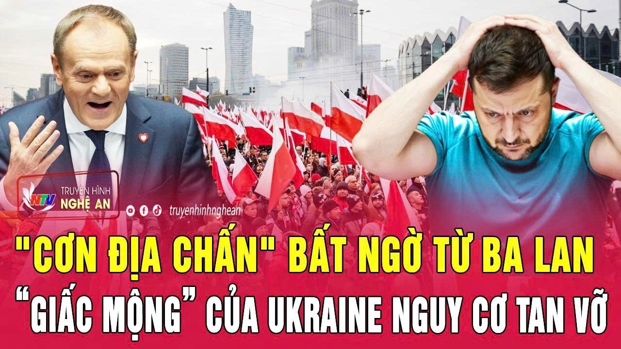 “Cơn địa chấn” bất ngờ từ Ba Lan, “giấc mộng” của Ukraine nguy cơ tan vỡ