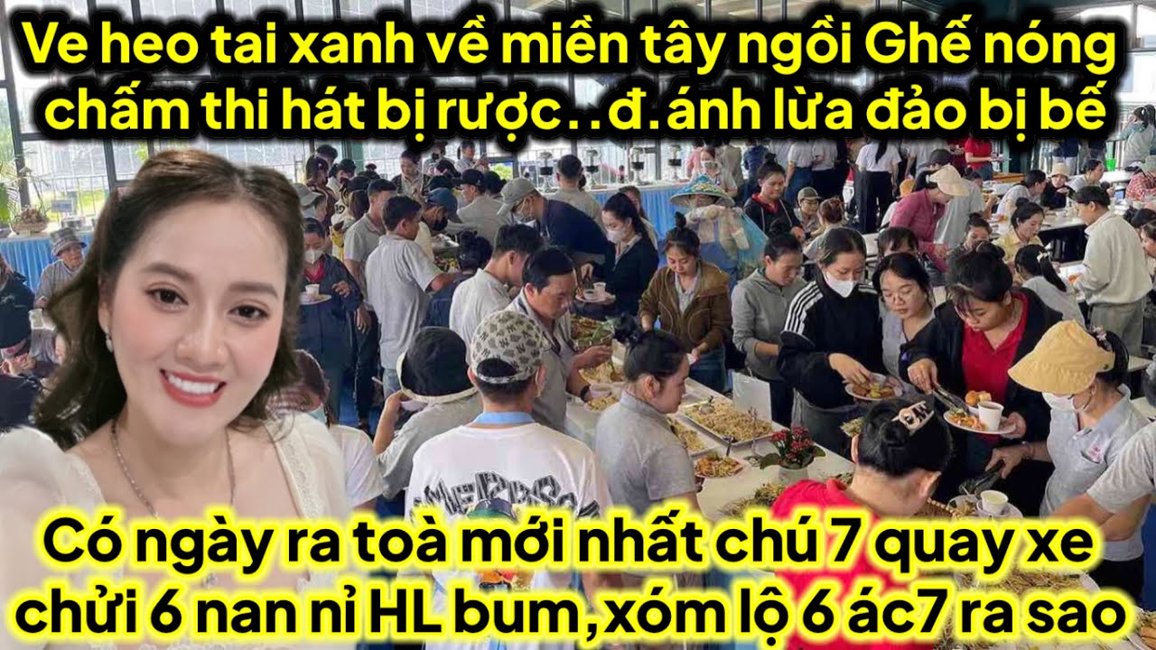 Ve chấm thi hát miền tây bị rược..đ.ánh lừa đảo bị bế,có ngày ra toà 7 quay xe 6 qua nan nỉ HL vụ gì
