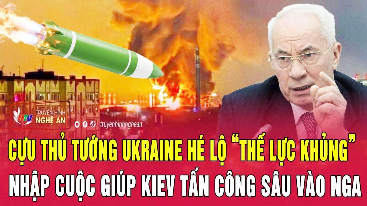 Cựu Thủ tướng Ukraine hé lộ “thế lực khủng” nhập cuộc giúp Kiev tấn công sâu vào Nga