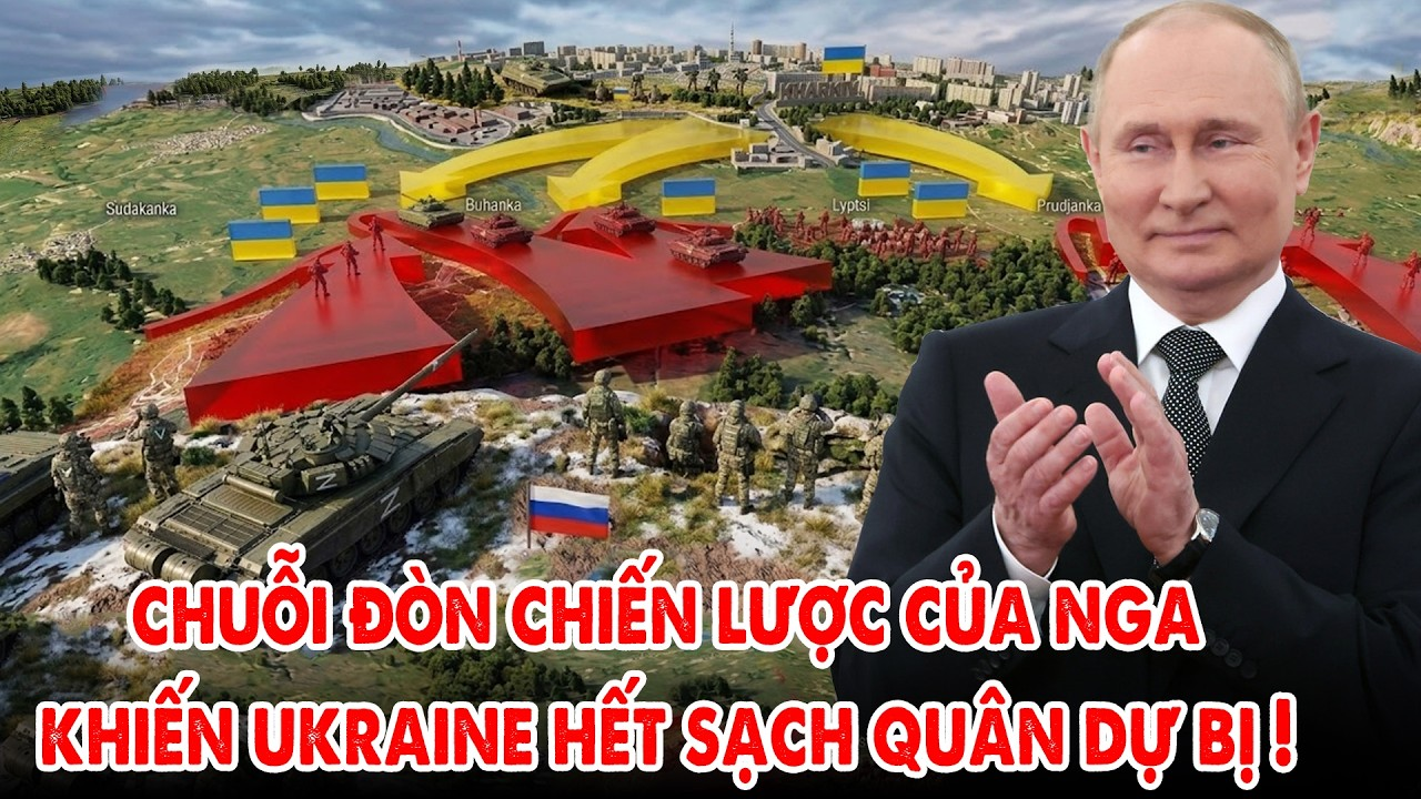 Nga tiêu hao cạn kệt lực lượng dự bị Ukraine, Putin kiên quyết giải quyết tận gốc NATO !