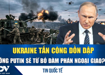 Ukraine tấn công dồn dập, ông Putin sẽ từ bỏ đàm phán ngoại giao?