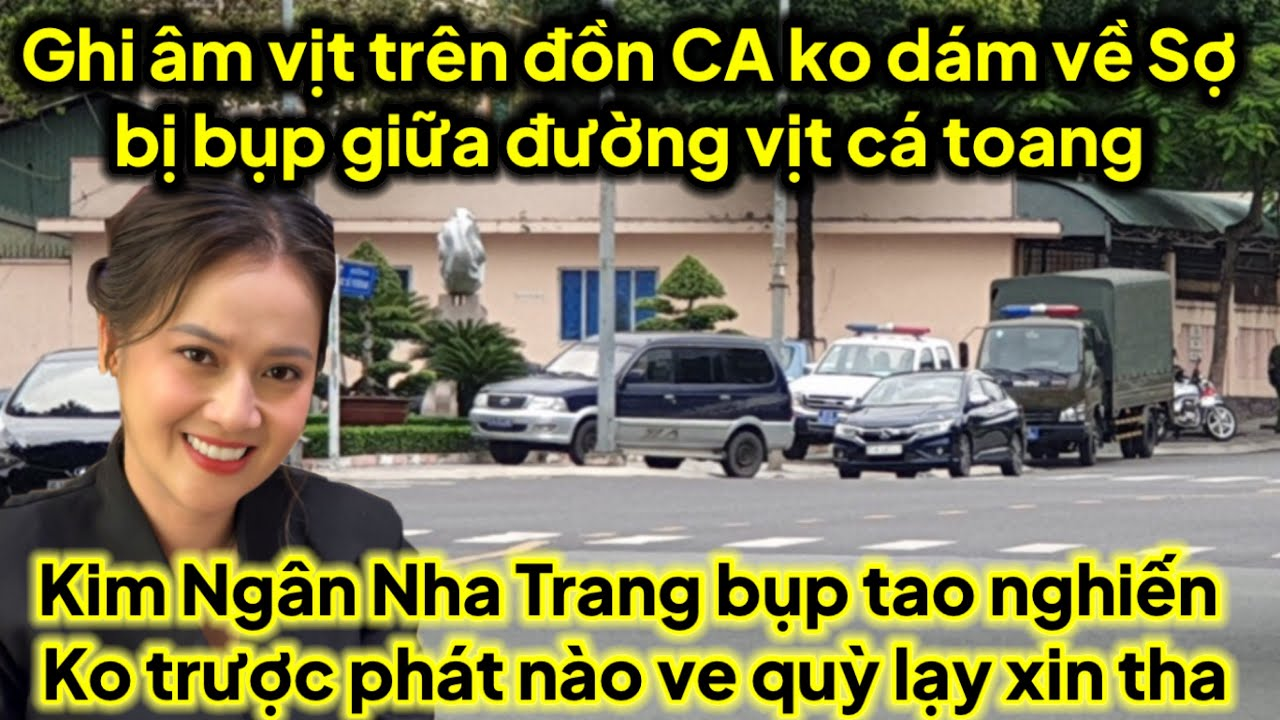 Ghi âm vịt trên đồn CA ko dám về sợ bị bụp giữa đường,Kim Ngân bụp tao nghiến té ngửa ve vang xin
