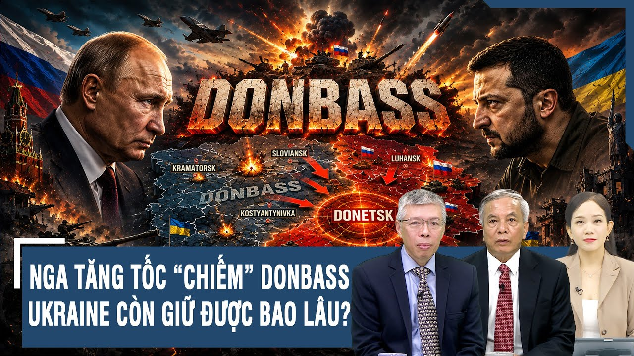 Chuyên gia: Nga mở màn trận đánh quyết định ở Donetsk, Ukraine có giữ nổi “vành đai phía Đông”?