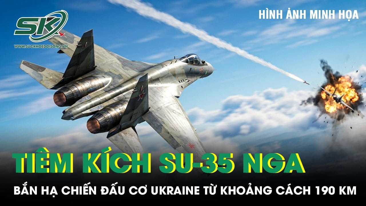 Su-35 – vũ khí “thống trị bầu trời” của Nga bắn hạ chiến đấu cơ Ukraine từ khoảng cách 190 km