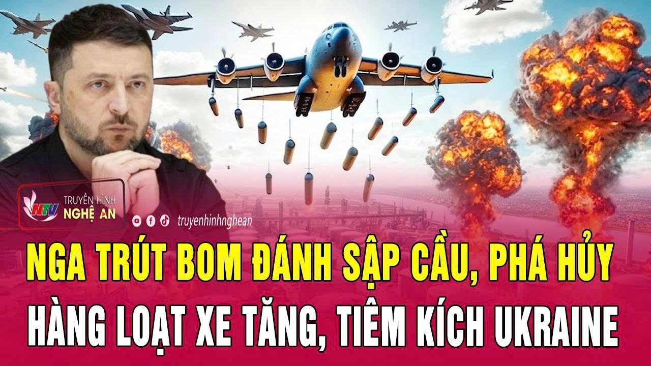 Nga trút bom đánh sập cầu, phá hủy hàng loạt xe tăng, tiêm kích Ukraine
