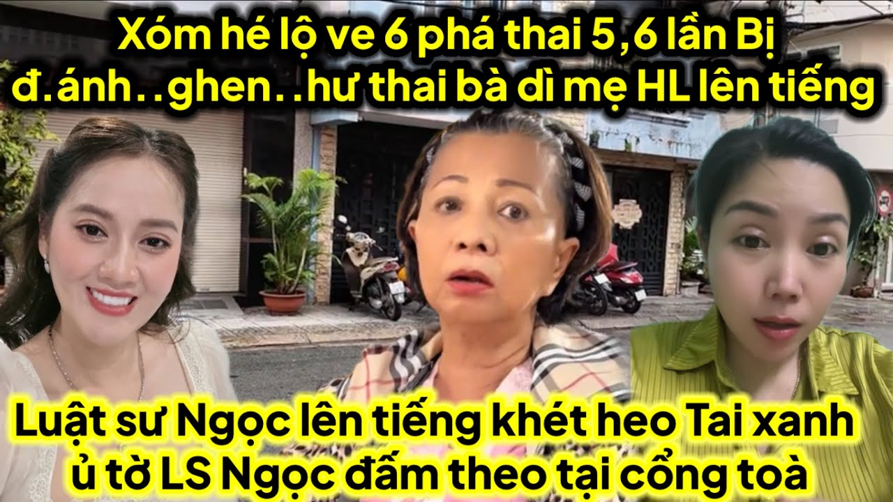 Bà dì bên mẹ HL hé lộ ghê sợ 6 ve phá….t.hai 5,6 lần bị…đ.ánh ghen..h.ư..thai heo toang Ls Ngọc