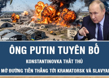 Ông Putin tuyên bố Konstantinovka thất thủ, Nga mở đường tiến thẳng tới Kramatorsk và Slavyansk