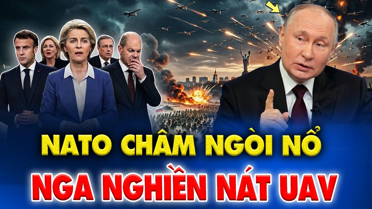 Nga “Nghiền Nát” Bão Trăm UAV Xé Toạc Màn Đêm, NATO Châm Ngòi Nổ Ép Cục Diện Sát Bờ Vực Thế Chiến!