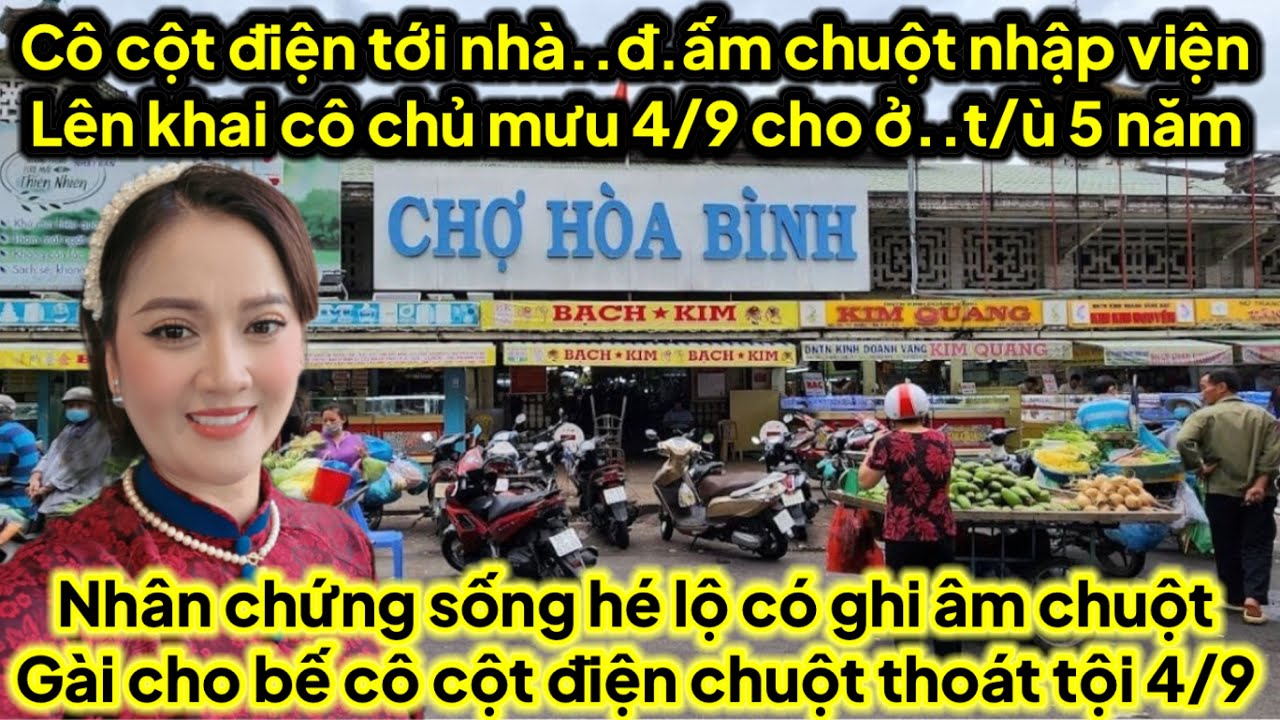 Trực tiếp Ghi âm nhân chứng sống chuột gài cô cột điện ủ tờ 5năm vụ4/9,cô cột điện tới nhà bụp chuột