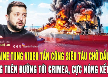 Ukraine tung video tấn công siêu tàu chở dầu Nga đang trên đường tới Crimea, cực nóng kết quả